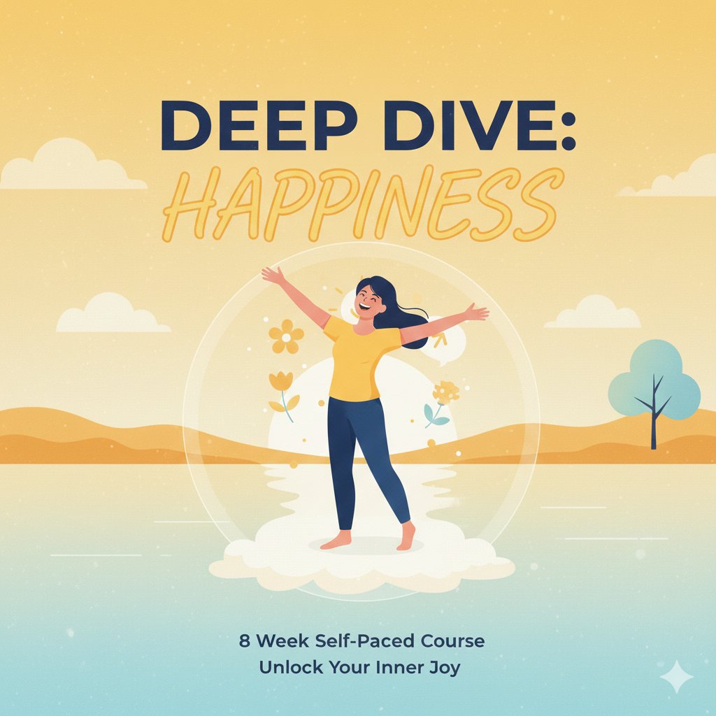 Deep Dive: Happiness